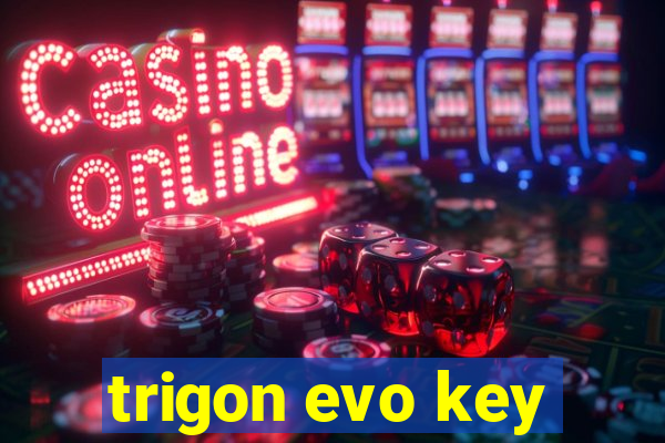 trigon evo key